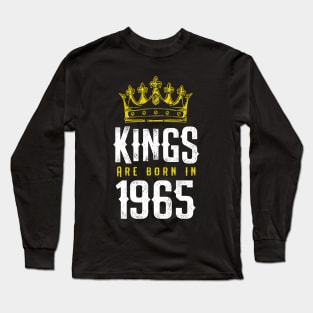 kings are born 1965 birthday quote crown king birthday party gift Long Sleeve T-Shirt